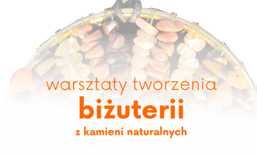 Zdjęcie do Warsztaty tworzenia biżuterii z kamieni naturalnych