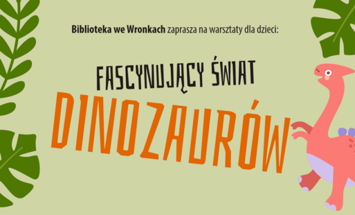 Zdjęcie do Fascynujący świat dinozaur&oacute;w w Bibliotece we Wronkach