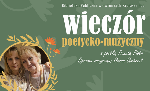 Zdjęcie do "Ubieram w słowa życie..." - wieczorek poetycko-muzyczny z Danutą Piotr