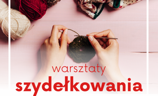 Zdjęcie do Zapraszamy na warsztaty szydełkowania!