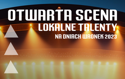 Zdjęcie do Otwarta scena podczas DNI WRONEK 2023 - szukamy lokalnych talent&oacute;w!
