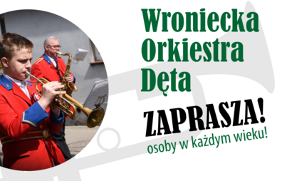 Zdjęcie do Wroniecka Orkiestra Dęta zaprasza osoby w każdym wieku!
