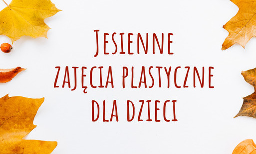 Zdjęcie do Jesienne zajęcia plastyczne w Nowej Wsi